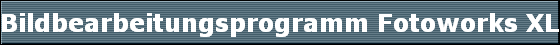 Bildbearbeitungsprogramm Fotoworks XL