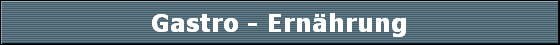 Gastro - Ernhrung