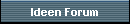 Ideen Forum