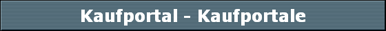 Kaufportal - Kaufportale
