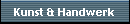 Kunst & Handwerk