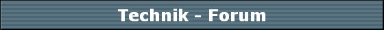 Technik - Forum