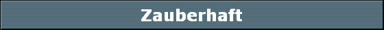 Zauberhaft