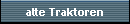 alte Traktoren